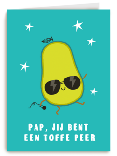 Pap jij bent een toffe peer