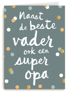 vaderdag kaart klassiek naast de beste vader ook een super opa