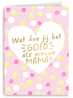 moederdag kaart klassiek wat doe jij het goed als nieuwe mama