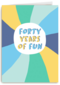 Verjaardagskaart 40 years of fun Man