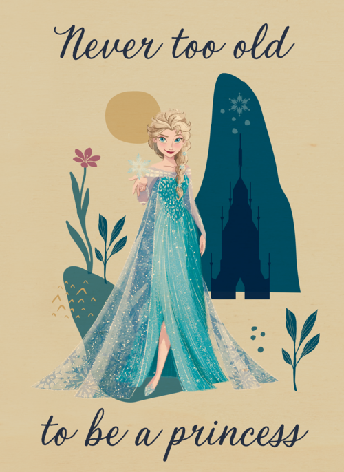 Frozen  never to old to be a princess