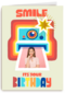 Smile its your birthday instant camera