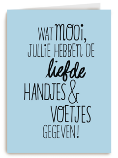 wat mooi jullie hebben de liefde handjes en voetjes gegeven