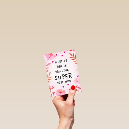 Valentijnskaart weet je dat ik van jou super veel hou