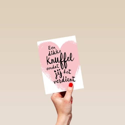 een dikke knuffel omdat je het verdient kaart
