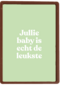 geboorte felicitatie andc jullie baby is echt de leukste