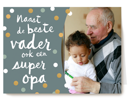 vaderdag fotokaart naast de beste vader ook een super opa