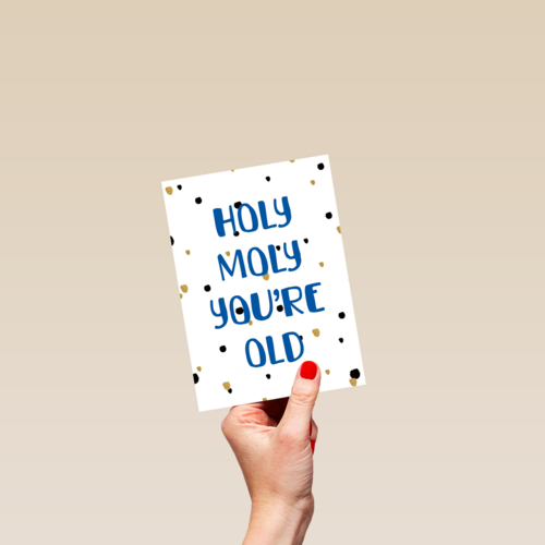 Verjaardag man grappig Holy moly you are old