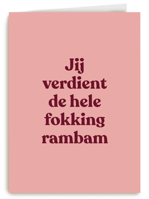 Jij verdient de hele fokking rambam