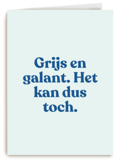 verjaardag kaart andc grappig grijs en galant het kan dus toch