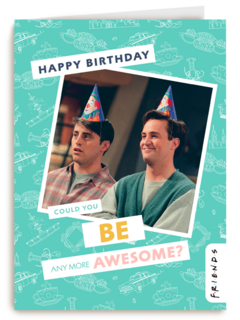 Friends could you me any more awesome