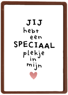 jij hebt een super speciaal plekje in mijn hart powervrouw