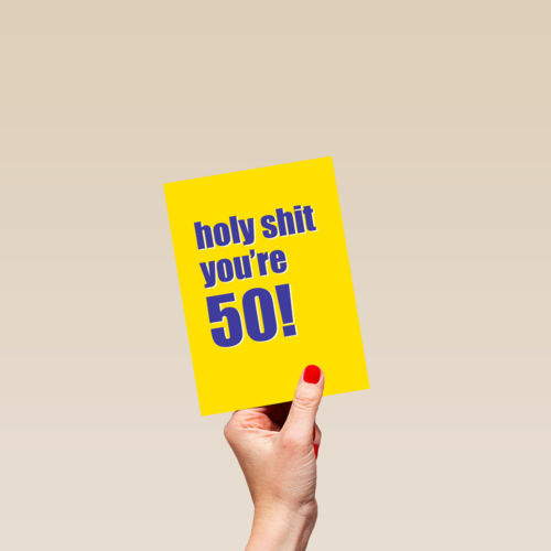 Verjaardagskaart holy shit you are 50