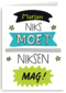 niks moet niksen mag kaart