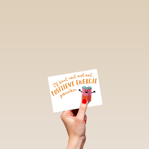 jij kunt vast wel wat positieve energie gebruiken