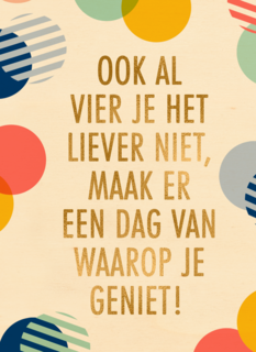 verjaardag kaart hip ook al vier je het liever niet