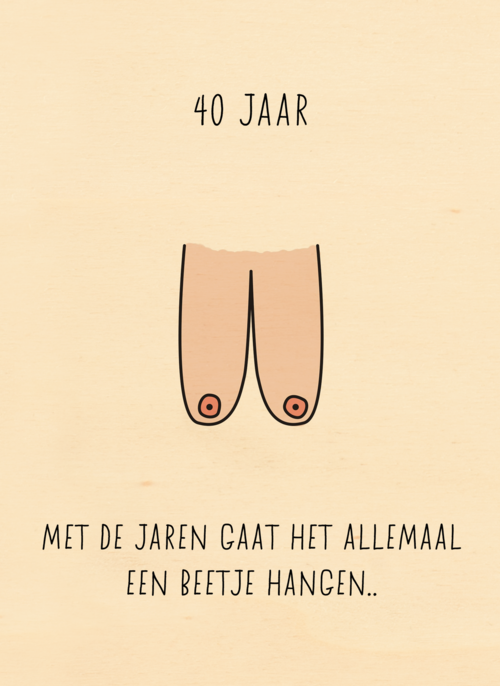 verjaardagskaart 40 met de jaren gaat het allemaal hangen