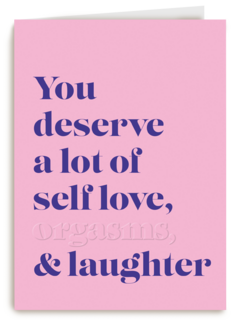 You deserve a lot of selflove and more