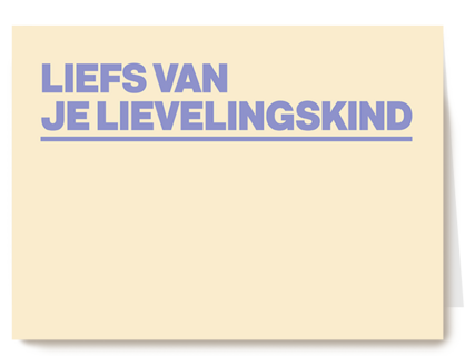 Liefs van je lievelingskind andc
