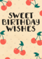Verjaardagskaart tiener meisje Sweet birthday wishes kersen