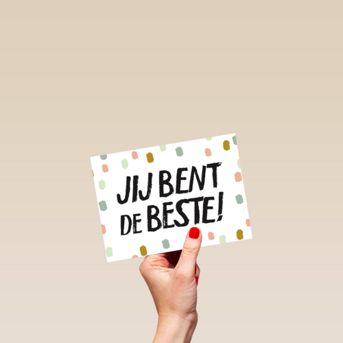 een positieve kaart met de leuke tekst jij bent de beste
