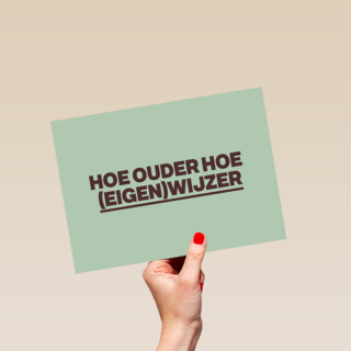 Hoe ouder hoe eigenwijzer