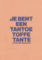 7e bent een tantoe toffe tante kaart