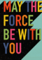 May the force be with you