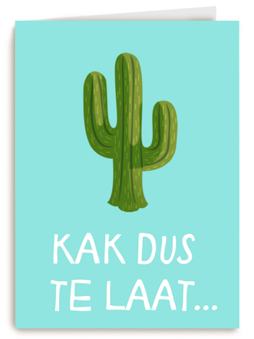 Verjaardagskaart Te laat Kak dus