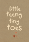 little teeny tiny toes