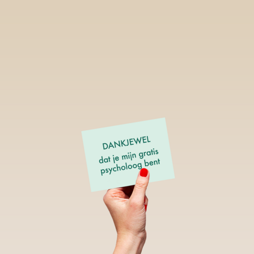 dankjewel dat je mijn gratis psycholoog bent kaart