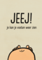jeej je kan je voeten weer zien zoon