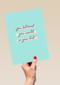 Complimentkaart you believed you could so you did powervrouw