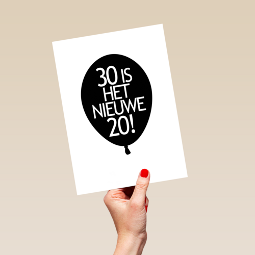 Verjaardagskaart 30 is het nieuwe 20