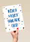 Verjaardag man grappig Holy moly you are old