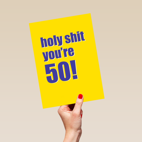 Verjaardagskaart holy shit you are 50