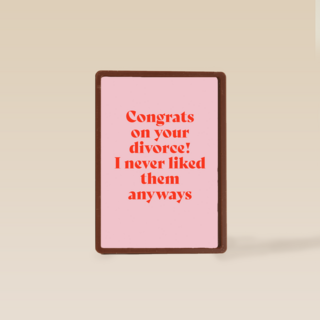 Congrats on your divorce