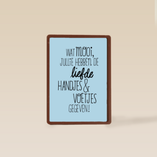 wat mooi jullie hebben de liefde handjes en voetjes gegeven