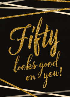 Verjaardagskaart leeftijden 50 man vrouw Fifty looks good on you