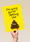 I am sorry you are feeling like shit