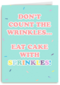 Verjaardagskaart vrouw grappig Dont count the wrinkles