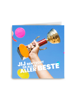 Jij bent echt de aller allerbeste