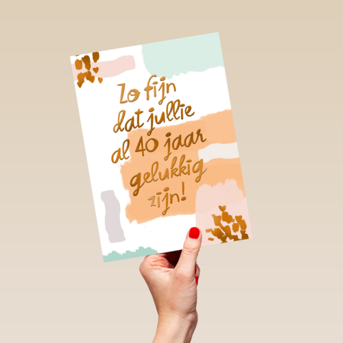 Zo fijn dat jullie al 40 jaar gelukkig zijn