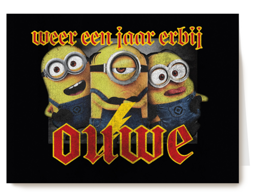 verjaardagskaart minions weer een jaar erbij ouwe
