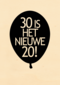 Verjaardagskaart 30 is het nieuwe 20