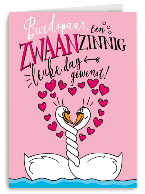 trouwkaart een zwaanzinnig leuke dag gewenst