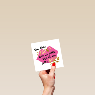 compliment kaart een dikke zoen voor wie jullie zijn