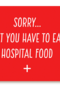 beterschapskaart grappig sorry for hospital food