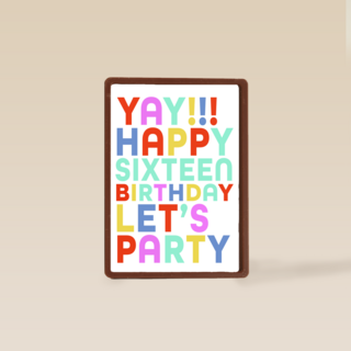 yay happy 16 birthday lets party