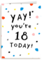 Verjaardagskaart leeftijd 18 yay your 18 today